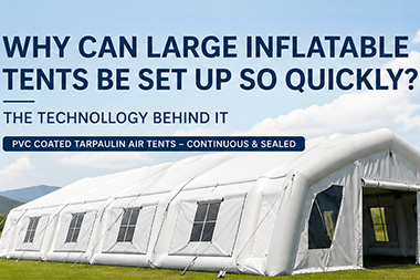 why-can-large-inflatable-tents-be-set-up-so-quickly